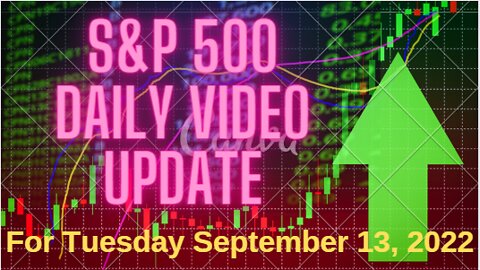 Daily Video Update for Tuesday September 13, 2022: Full Length