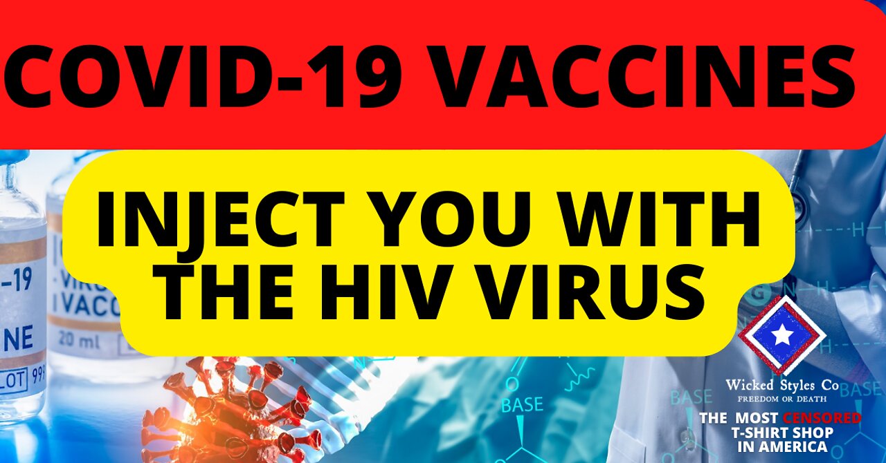 The TRUTH bout the Covid 19 Vaccines and they Give You an HIV Virus