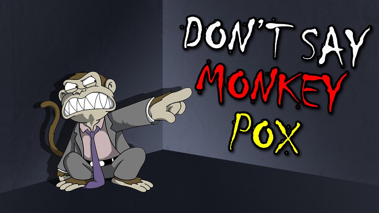 Don’t Call It Monkeypox (Or You’re Racist)