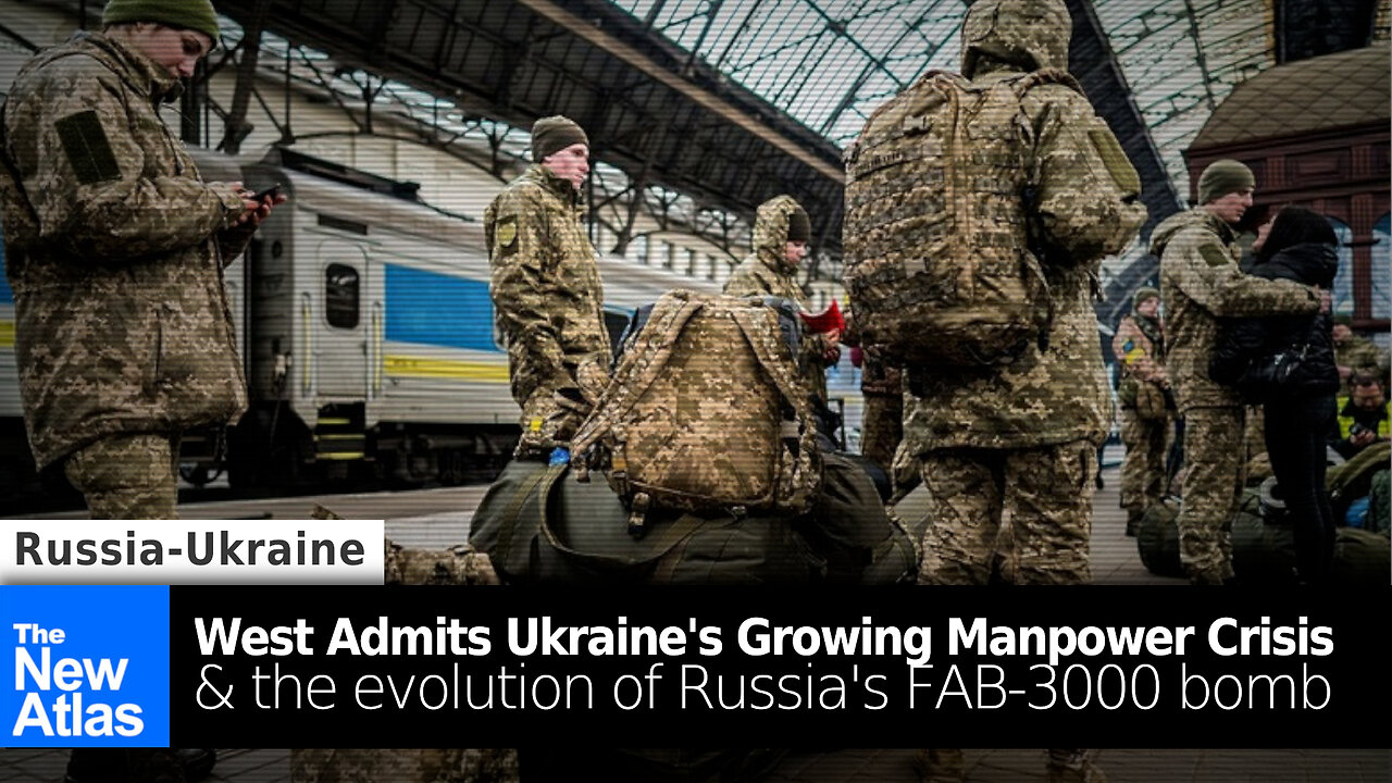 West Admits Ukraine’s Growing Manpower Crisis + the Evolution of Russia’s FAB-3000 Bomb