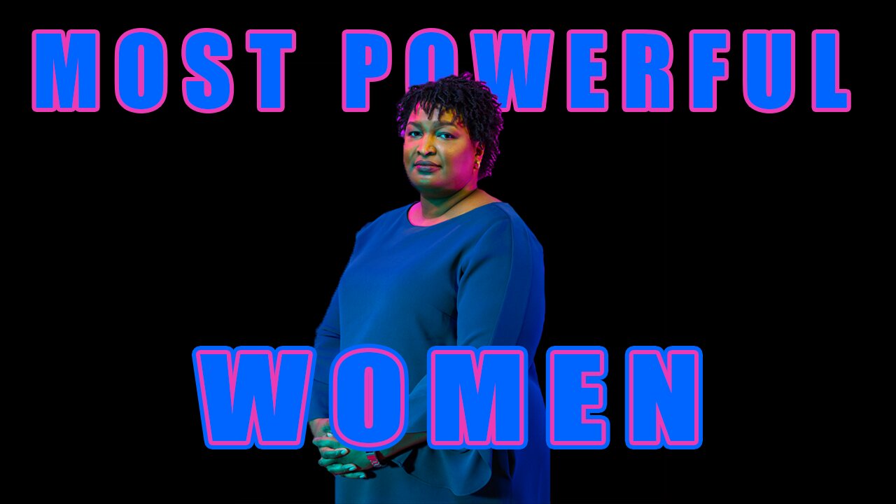 Forbes Considers Stacy Abrams One Of The Most Powerful Women FOR STEALING ELECTIONS