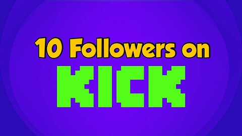 10 Followers on Kick[Live]