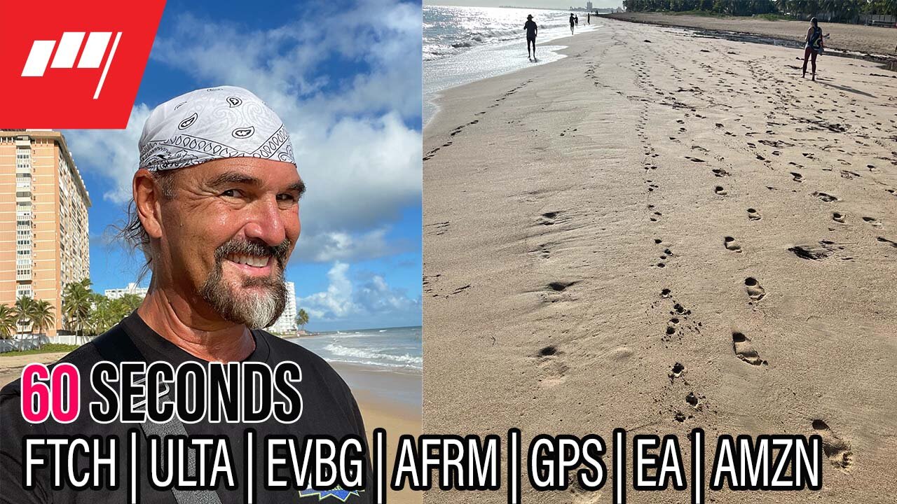 ⏱️60 Seconds $FTCH $ULTA $EVBG $AFRM $GPS $EA $AMZN Have a great weekend! More @MarketRebels 🏴☠️
