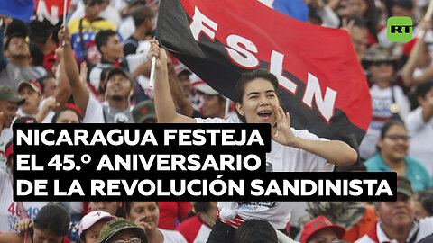 Celebraciones por todo lo alto en aniversario de la Revolución Sandinista en Nicaragua