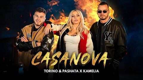 TORINO & PASHATA X KAMELIA - CASANOVA / & & A - A 4K official video