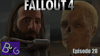 Fallout 4 Playthrough Episode 28 (pt 1)