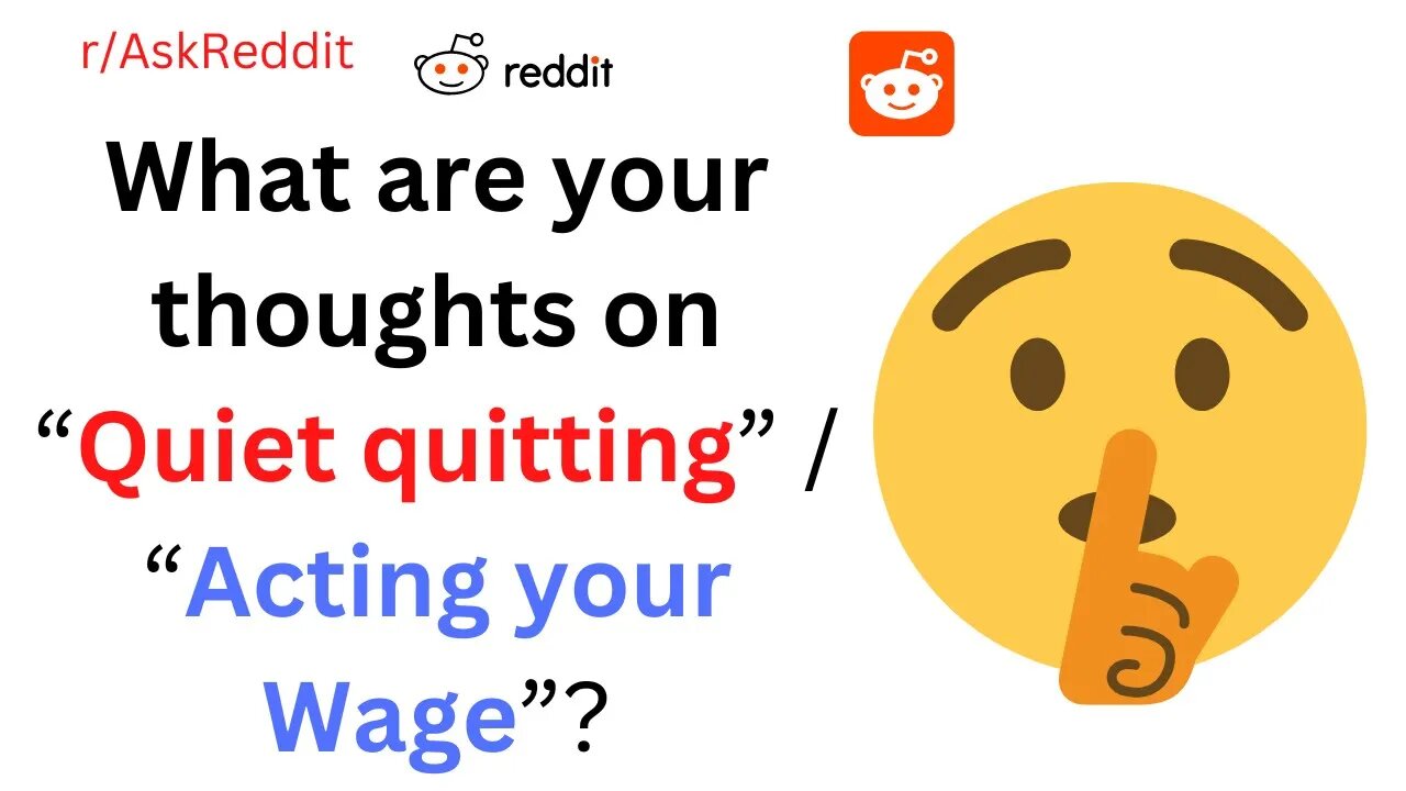 What are your thoughts on “Quiet quitting” / “Acting your Wage”? (r/AskReddit)