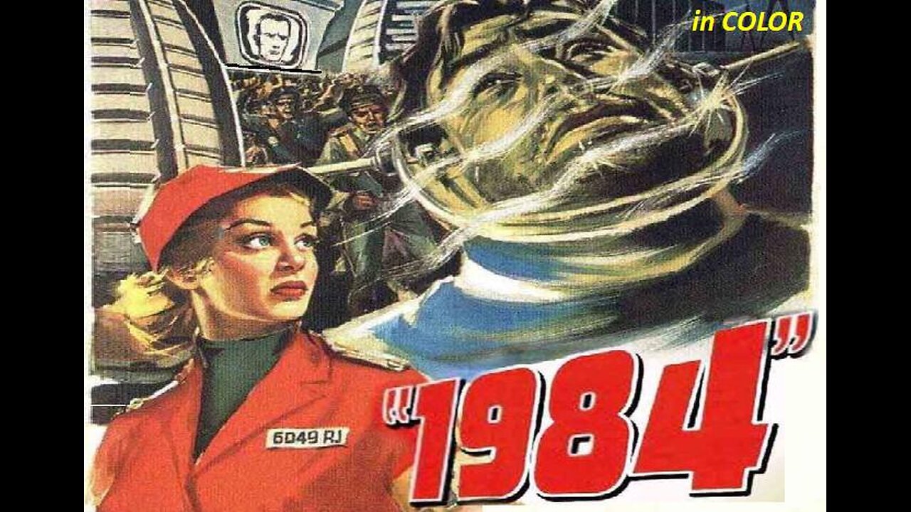 1984 (1956) in COLOR Totalitarian Future Society WIll Not Tolerate Independent Thought FULL MOVIE