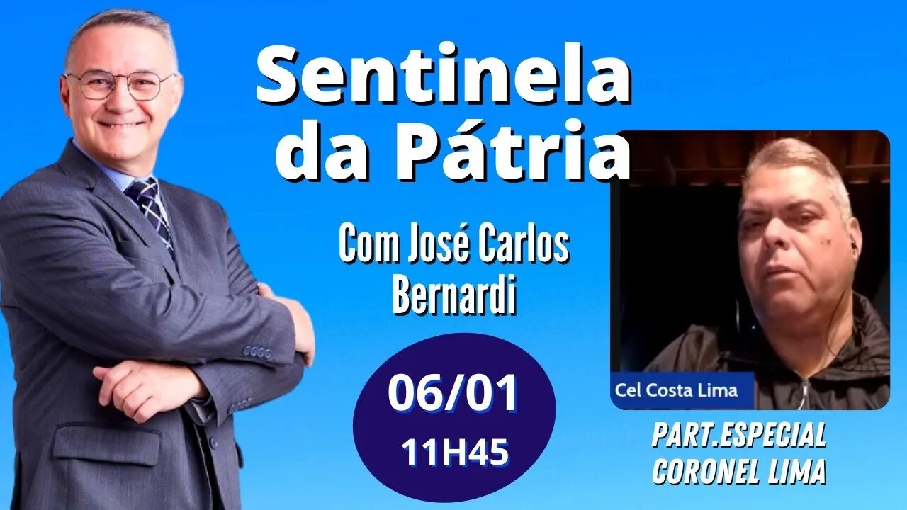 Sentinela da Pátria com José Carlos Bernardi part. especial Cel Lima