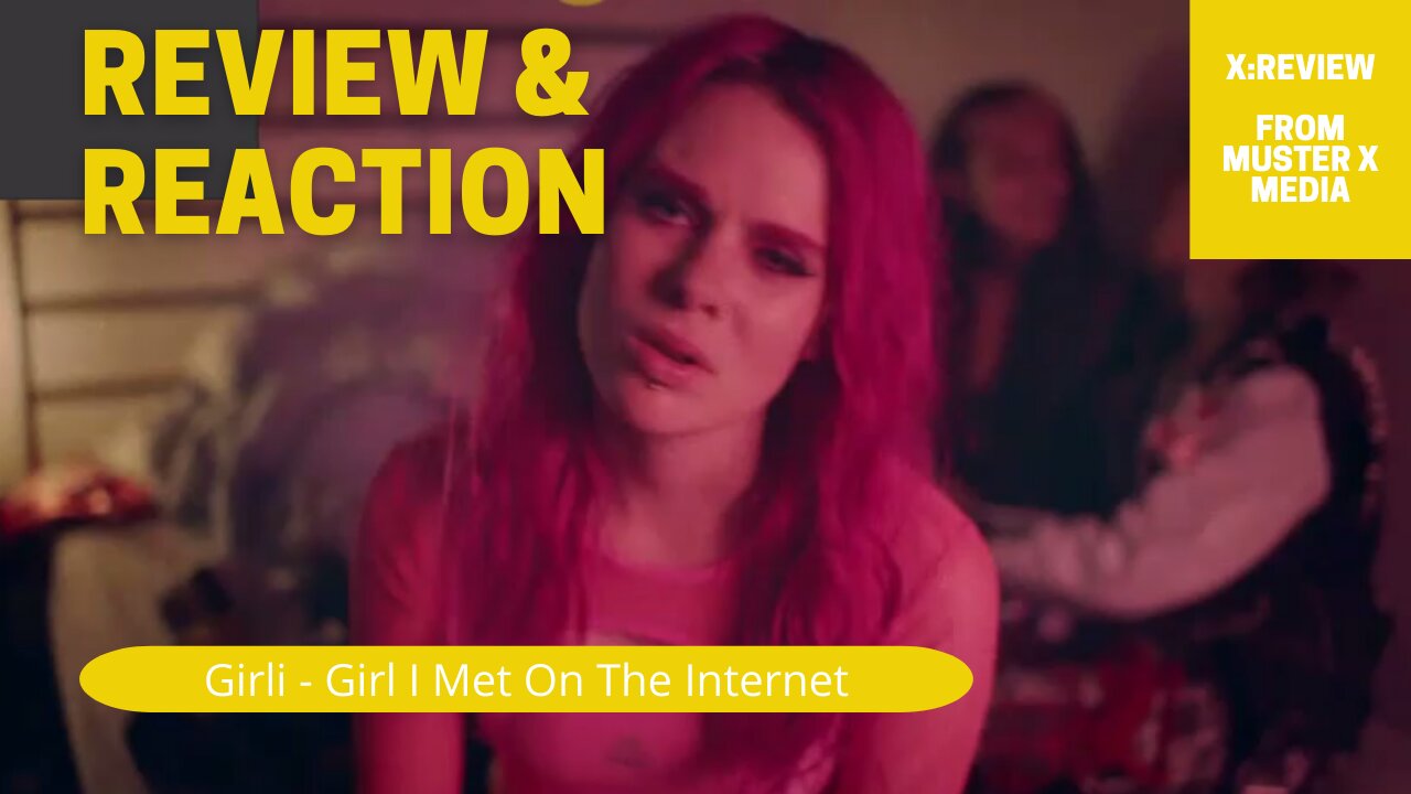 Review and Reaction: Girli - Girl I Met On The Internet