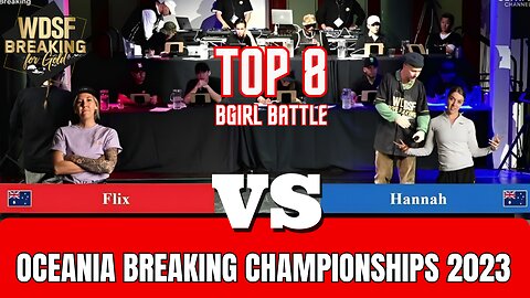 FLIX VS HANNAH | TOP 8 BGIRL | WDSF OCEANIA BREAKING CHAMPIONSHIPS 2023