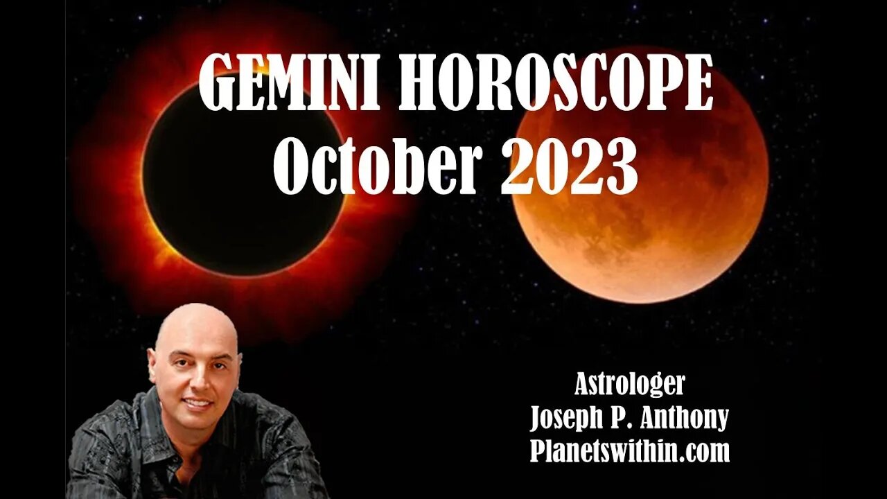 Gemini Horoscope October 2023- Astrologer Joseph P. Anthony