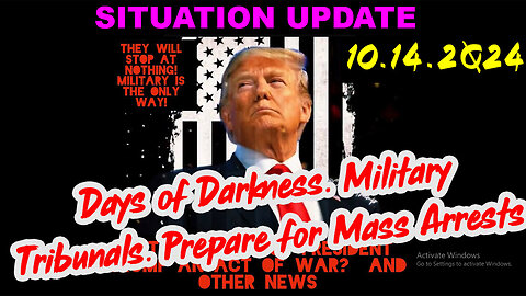 SHOCKING NEWS 10-14-24 ~ Days of Darkness. Military Tribunals. Prepare for Mass Arrests