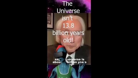 The Universe isn't 13.8 Billions years old! #shorts #space #science #truth