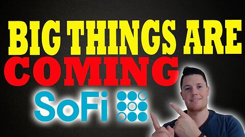 BIG Things are Coming to SoFi │ SoFi is STILL Considered Discounted 🔥 SoFi Investors Must Watch