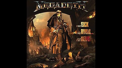 MEGADETH - The Sick, The Dying...And The Dead - Chapter III