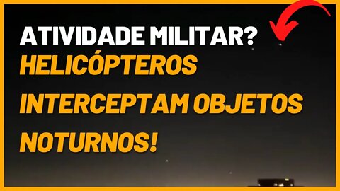 Helicópteros interceptam objetos nos Estados Unidos