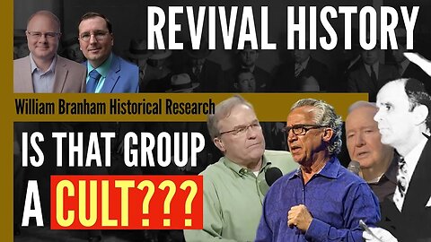 Is That Group a CULT? - Revival History - Episode 201 Branham Research Podcast