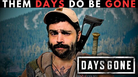 PLAYING DAYS GONE