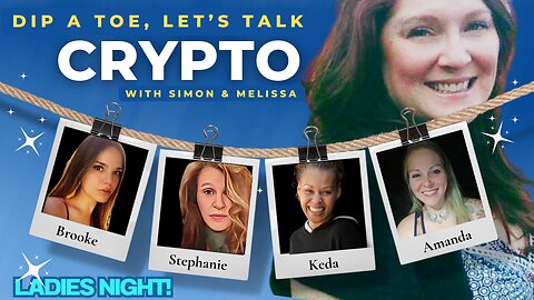 Ladies Night! | EP49 Dip A Toe, Let's Talk Crypto!