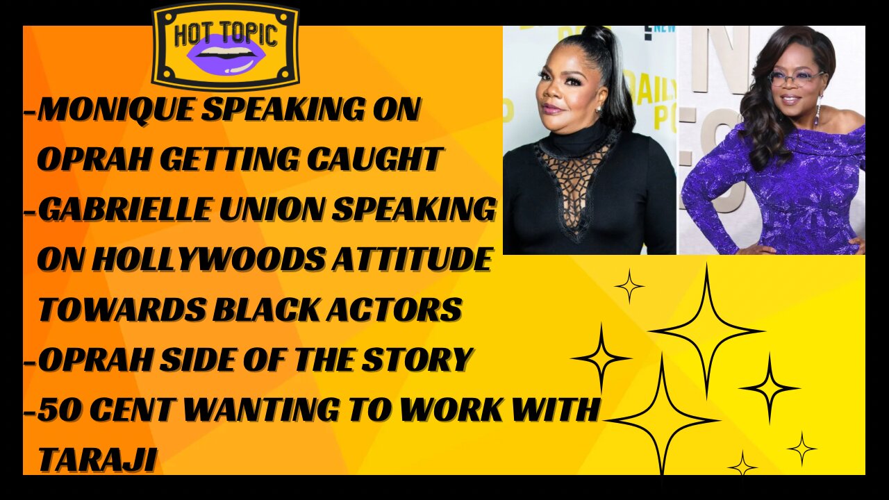 Monique Speaks Out About Oprah & Gabrielle Union Speaks On Hollywood & More..