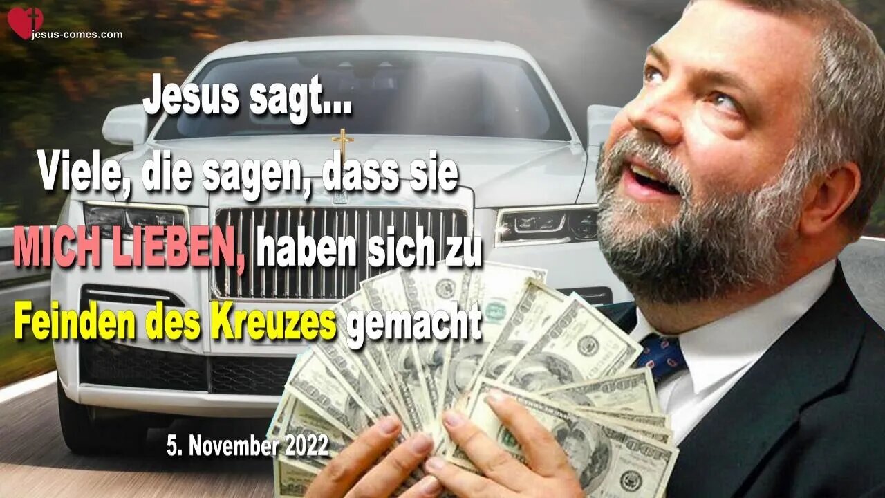 05.11.2022 ❤️ Viele, die sagen, dass sie Mich lieben, haben sich zu Feinden des Kreuzes gemacht