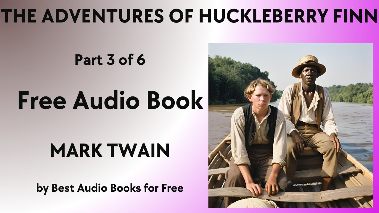 The Adventures of Huckleberry Finn - Part 3 of 6 - by Mark Twain - Best Audio Books for Free