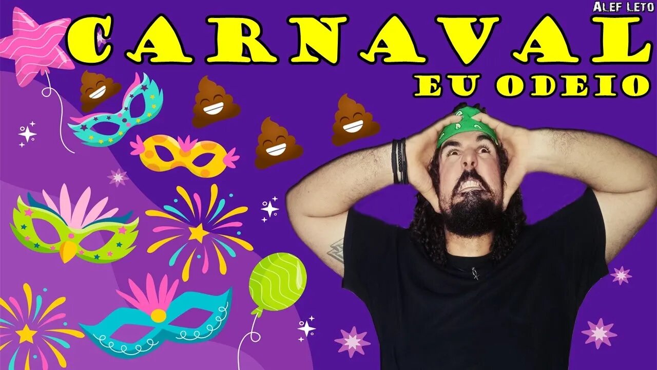 EU ODEIO O CARNAVAL