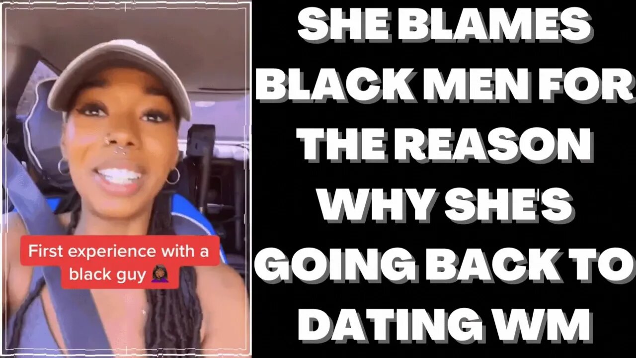 |NEWS| She Blames Blk Men For The Reason She Went Back To Dating Wm