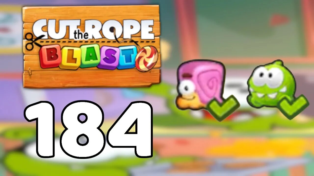 Cut the Rope BLAST 184 - Walkthrough, No Boosters