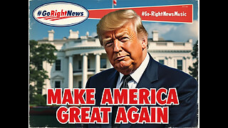 Make America Great Again #GoRightNews Music