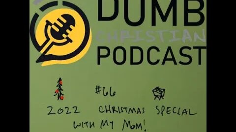 #66 A Dumb Christian Christmas Special (2022) | What was it like to be Jesus' mother?