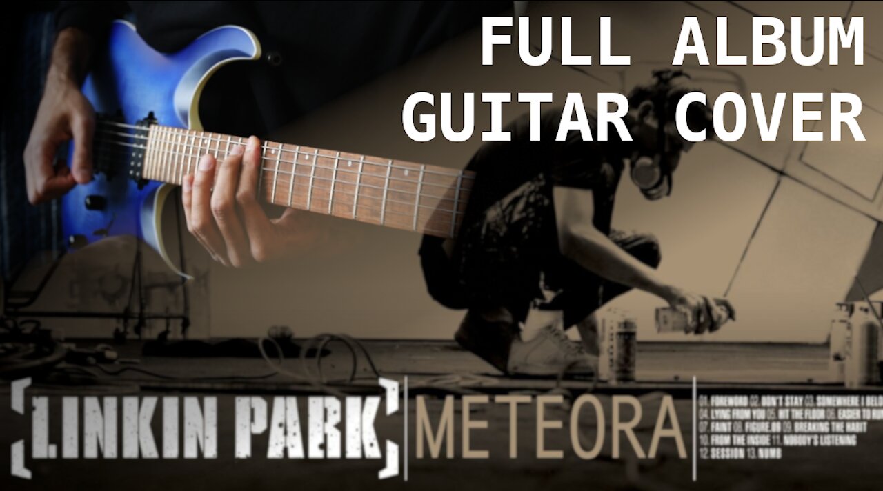 Linkin Park - Meteora (FULL ALBUM GUITAR COVER)