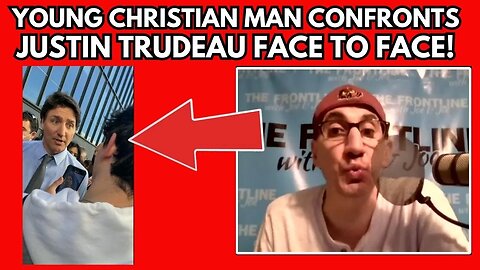 Young Christian Man CONFRONTS Trudeau Face to Face!