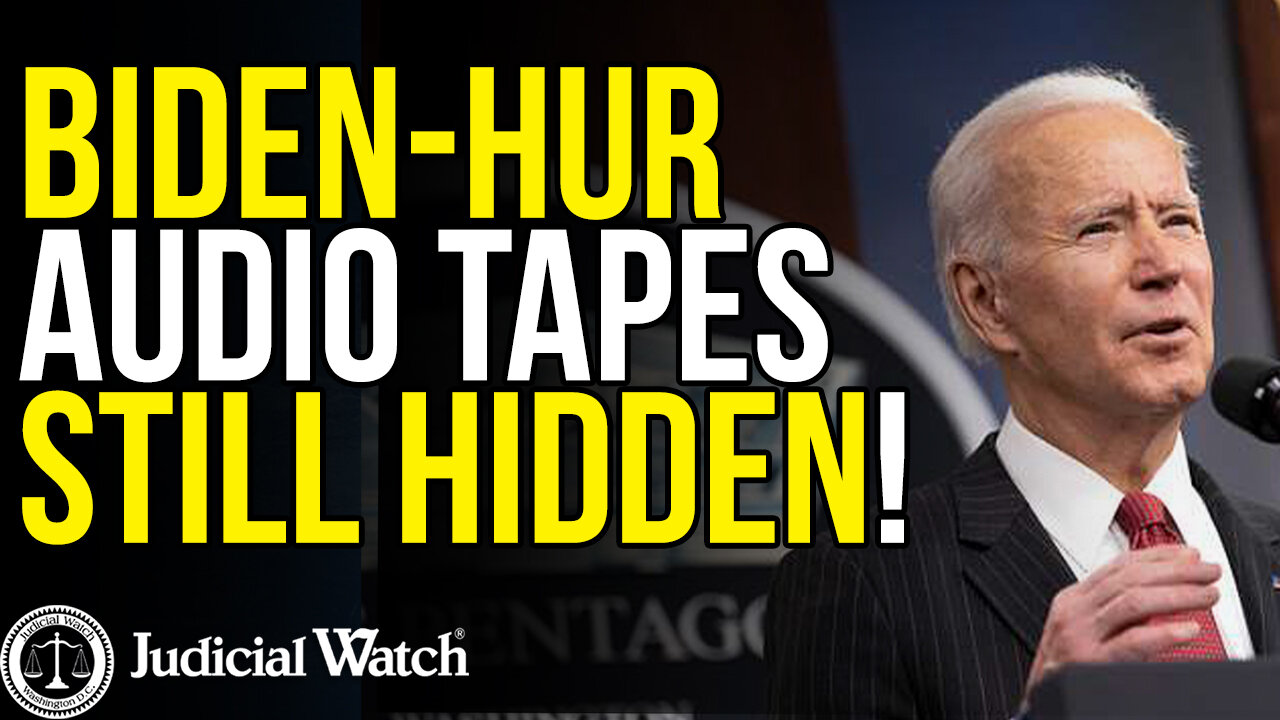 DOJ STONEWALLING: Biden-Hur Audio Tapes STILL HIDDEN!