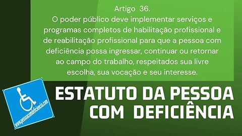 Estatuto da Pessoa com Deficiência - Artigo 36. O poder público deve implementar serviços