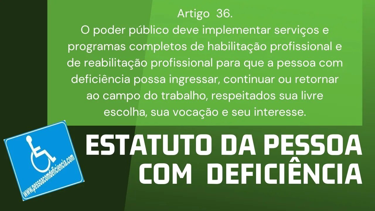 Estatuto da Pessoa com Deficiência - Artigo 36. O poder público deve implementar serviços