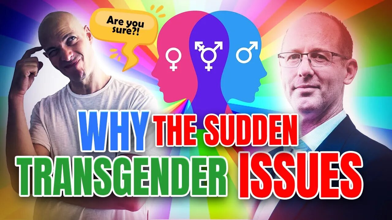 Why The Sudden Transgender Issues?