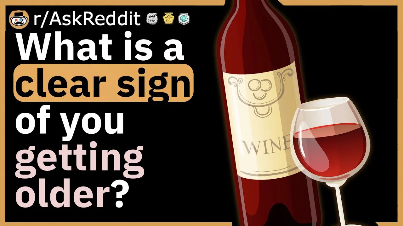 What is a clear sign of you getting older?