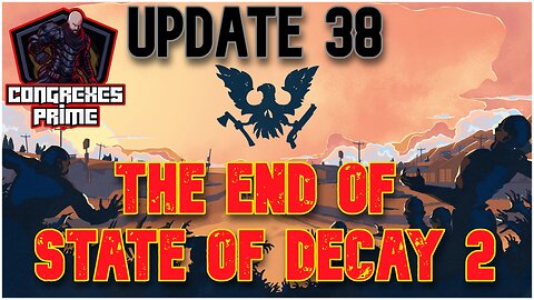 BIG NEWS on Update 38 is the END of State of Decay 2