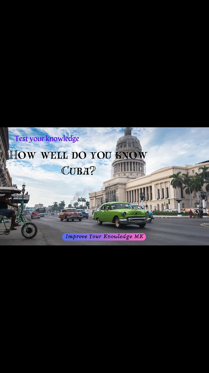 How Well Do You Know Cuba? 🇨🇺 | General Knowledge Quiz
