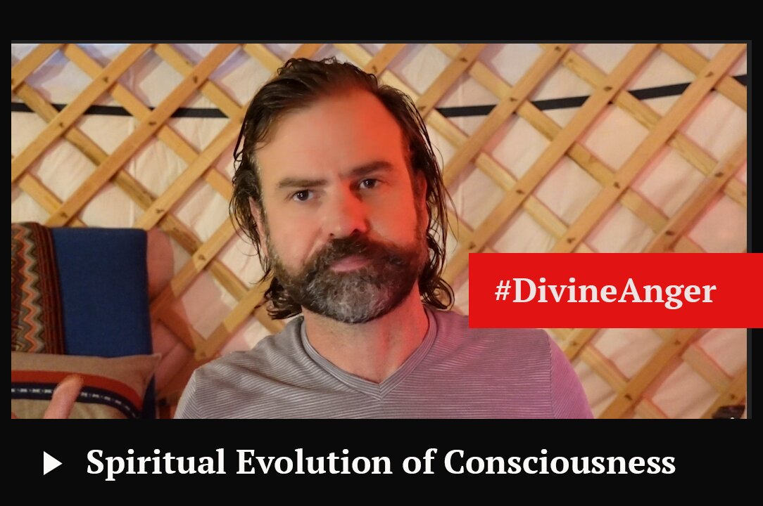 Divine Anger - Spiritual Evolution of Consciousness