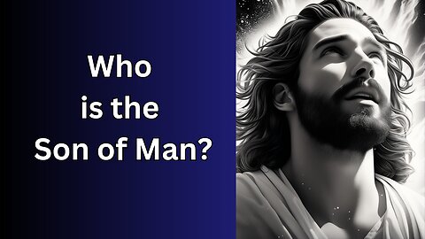 Who is the Son of Man?