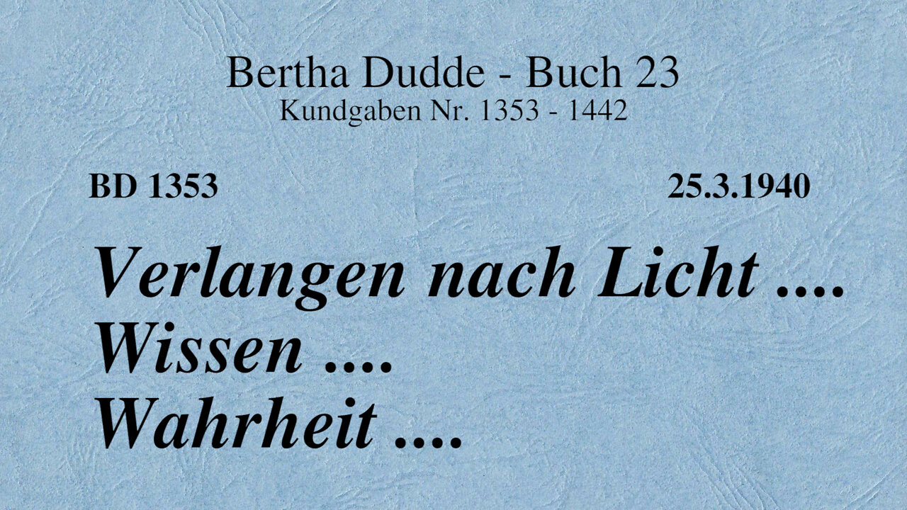 BD 1353 - VERLANGEN NACH LICHT .... WISSEN .... WAHRHEIT ....