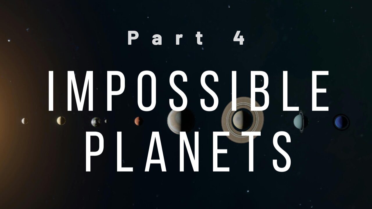 Impossible Planets