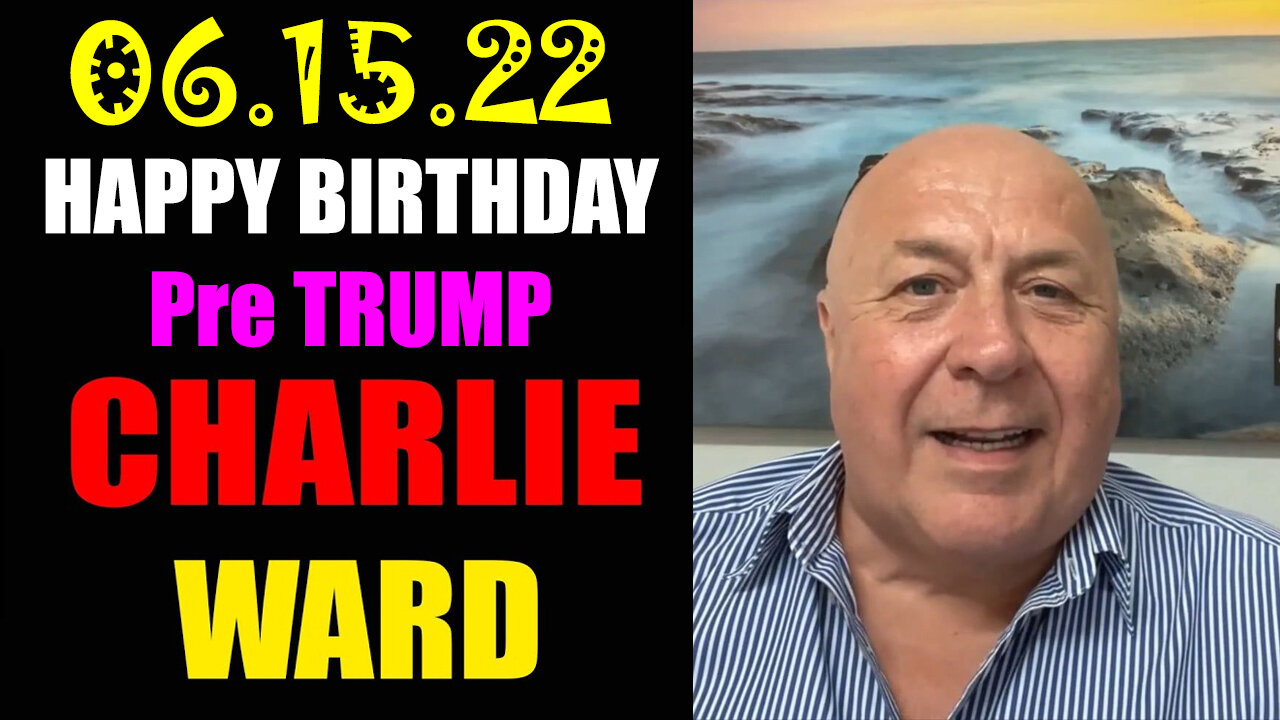 Charlie Ward: Happy Birthday President Donald J Trump & All Of The Truth Community