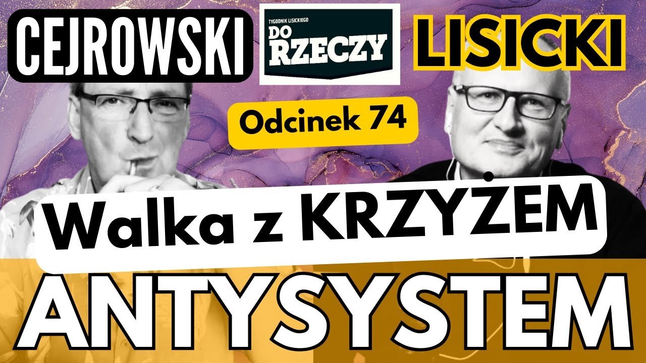 Trzaskowski walczy z krzyżami - Cejrowski i Lisicki - Antysystem 74 z 2024/05/22