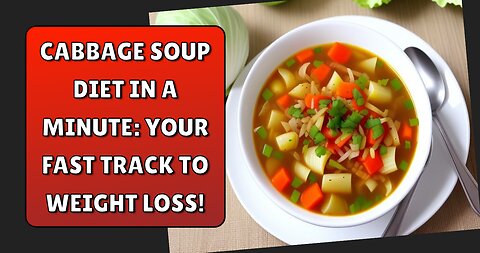 Cabbage Soup Diet in a Minute Your Fast Track to Weight Loss!