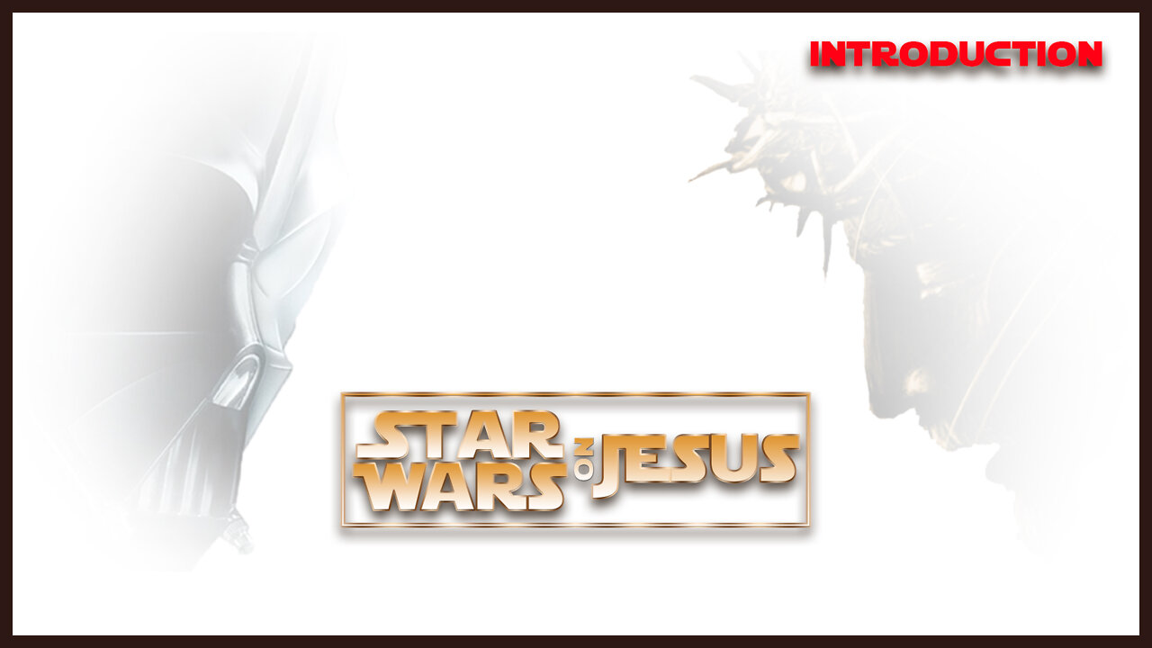 Star Wars On Jesus - Introduction