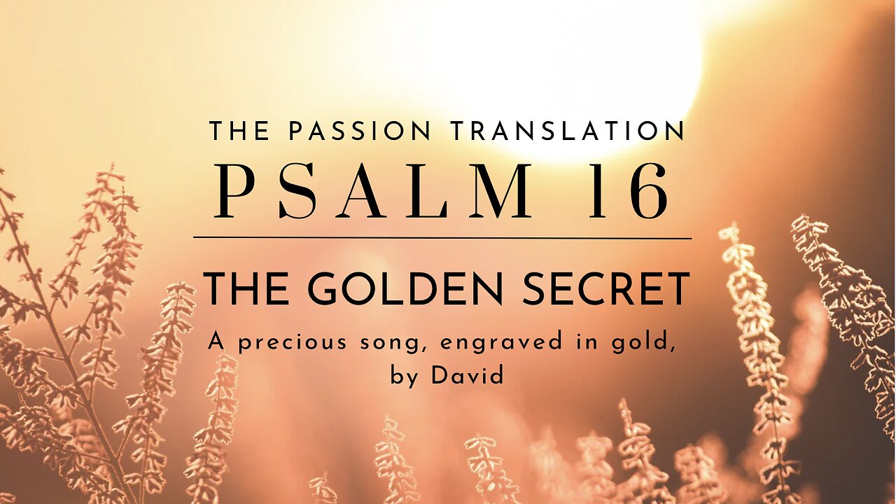 Psalm 16 - Scripture Video